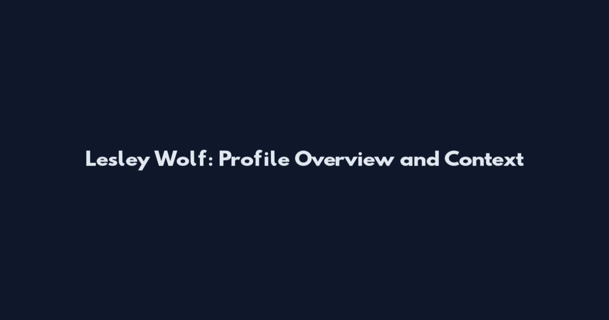 Lesley Wolf: Profile Overview and Context