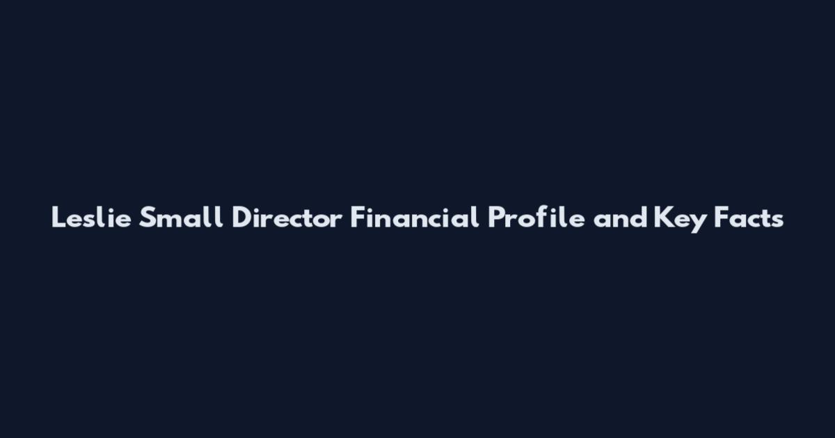 Leslie Small Director Financial Profile and Key Facts