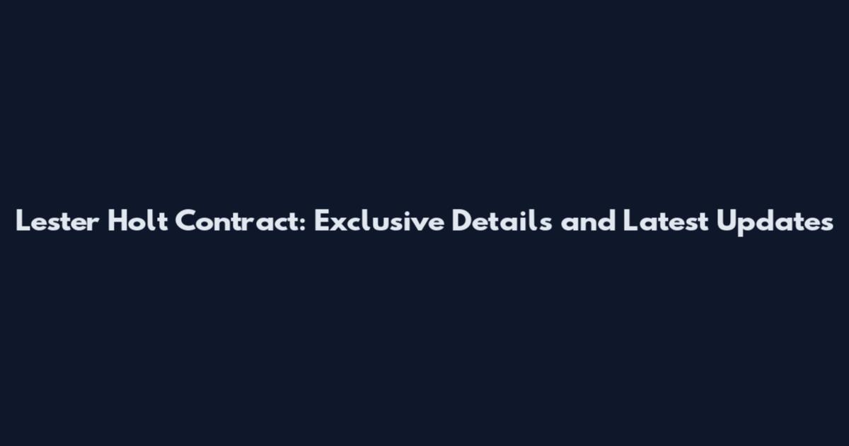 Lester Holt Contract: Exclusive Details and Latest Updates