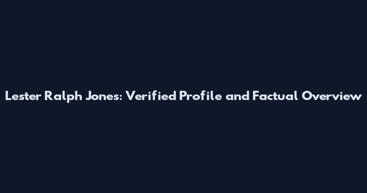 Lester Ralph Jones: Verified Profile and Factual Overview