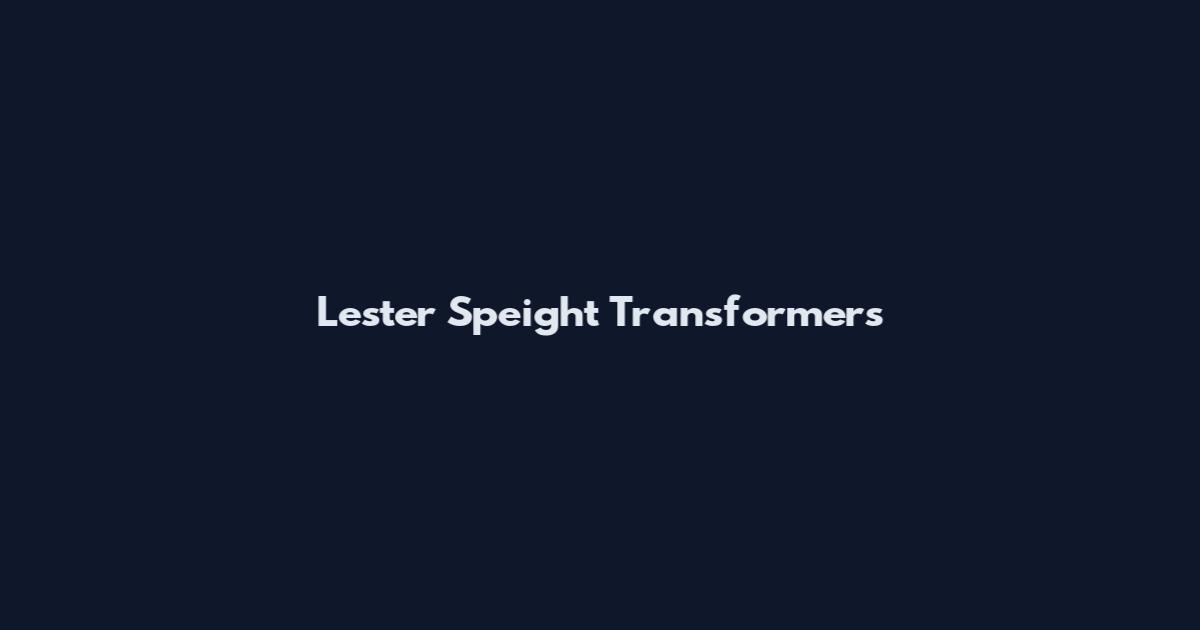 Lester Speight Transformers