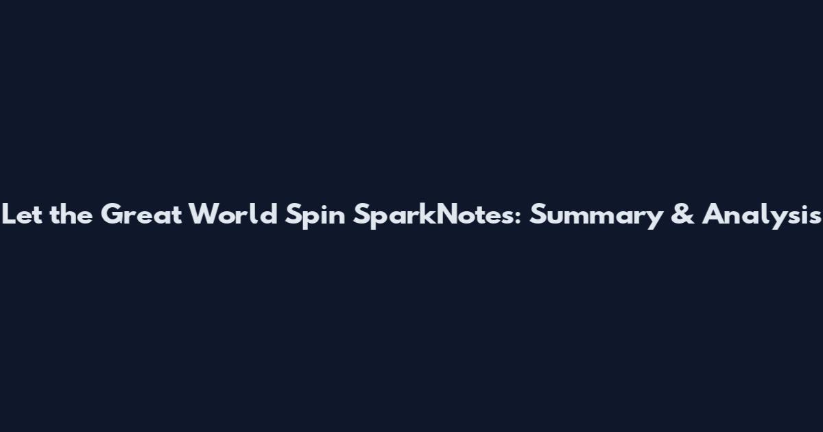 Let the Great World Spin SparkNotes: Summary & Analysis