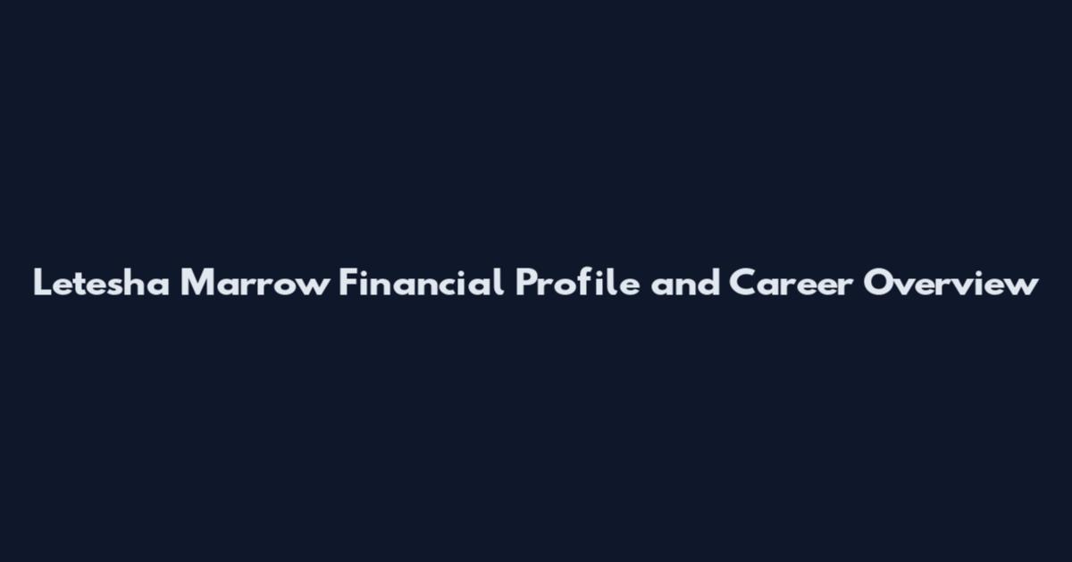 Letesha Marrow Financial Profile and Career Overview