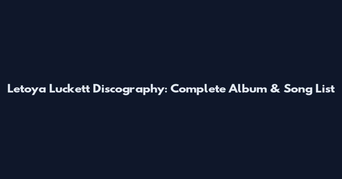 Letoya Luckett Discography: Complete Album & Song List