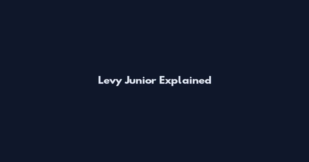 Levy Junior Explained
