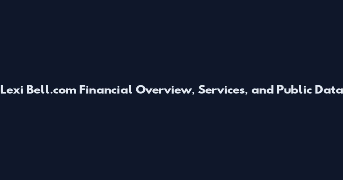 Lexi Bell.com Financial Overview, Services, and Public Data
