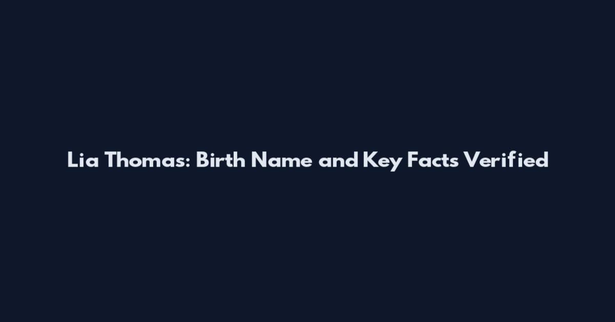 Lia Thomas: Birth Name and Key Facts Verified