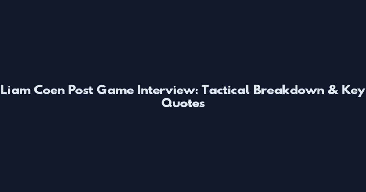 Liam Coen Post Game Interview: Tactical Breakdown & Key Quotes