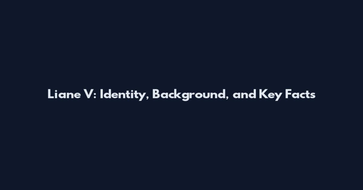 Liane V: Identity, Background, and Key Facts