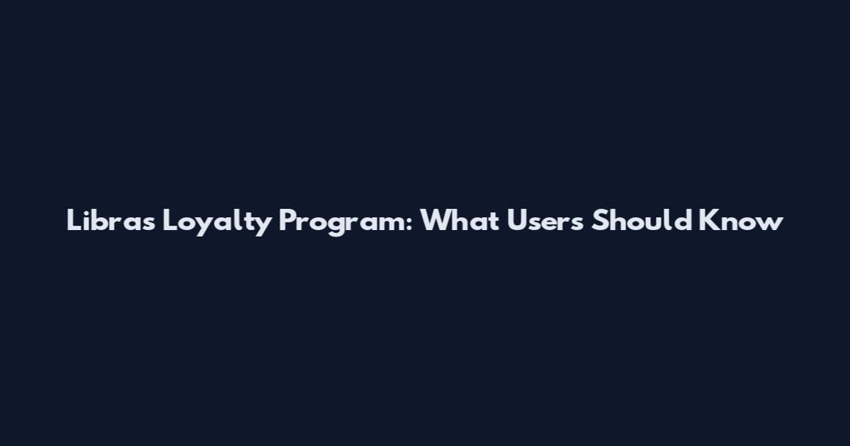 Libra's Loyalty Program: What Users Should Know