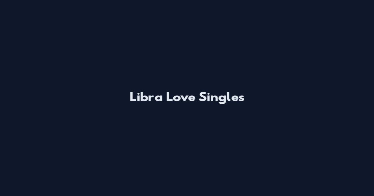 Libra Love Singles