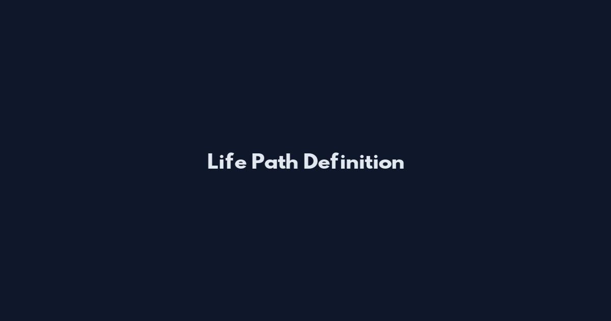 Life Path Definition