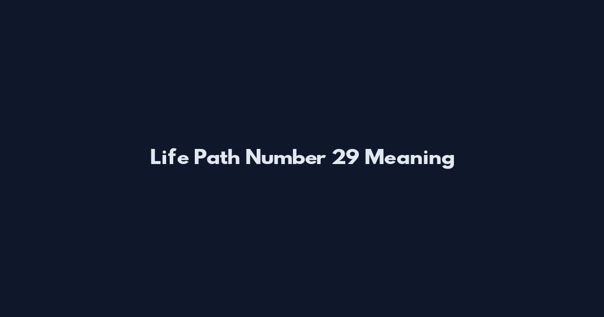 Life Path Number 29 Meaning