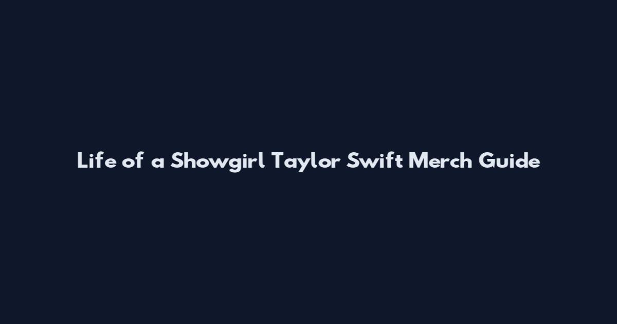 Life of a Showgirl Taylor Swift Merch Guide