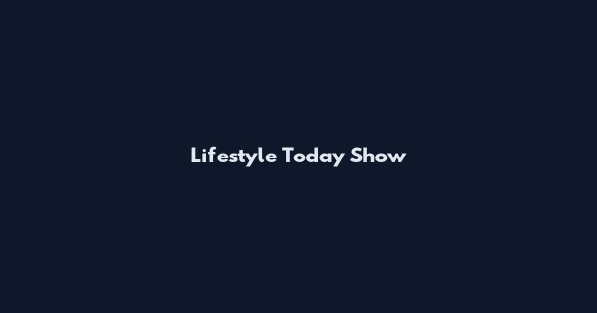 Lifestyle Today Show