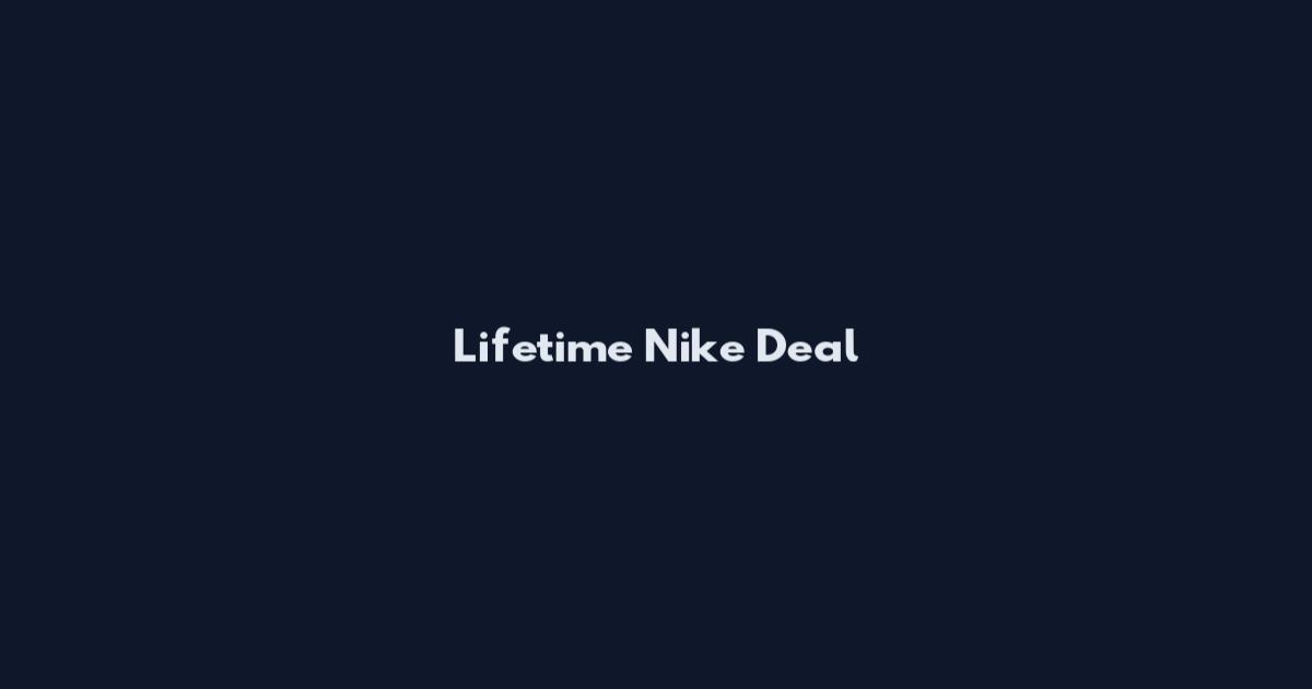 Lifetime Nike Deal