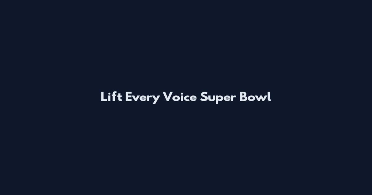 Lift Every Voice Super Bowl