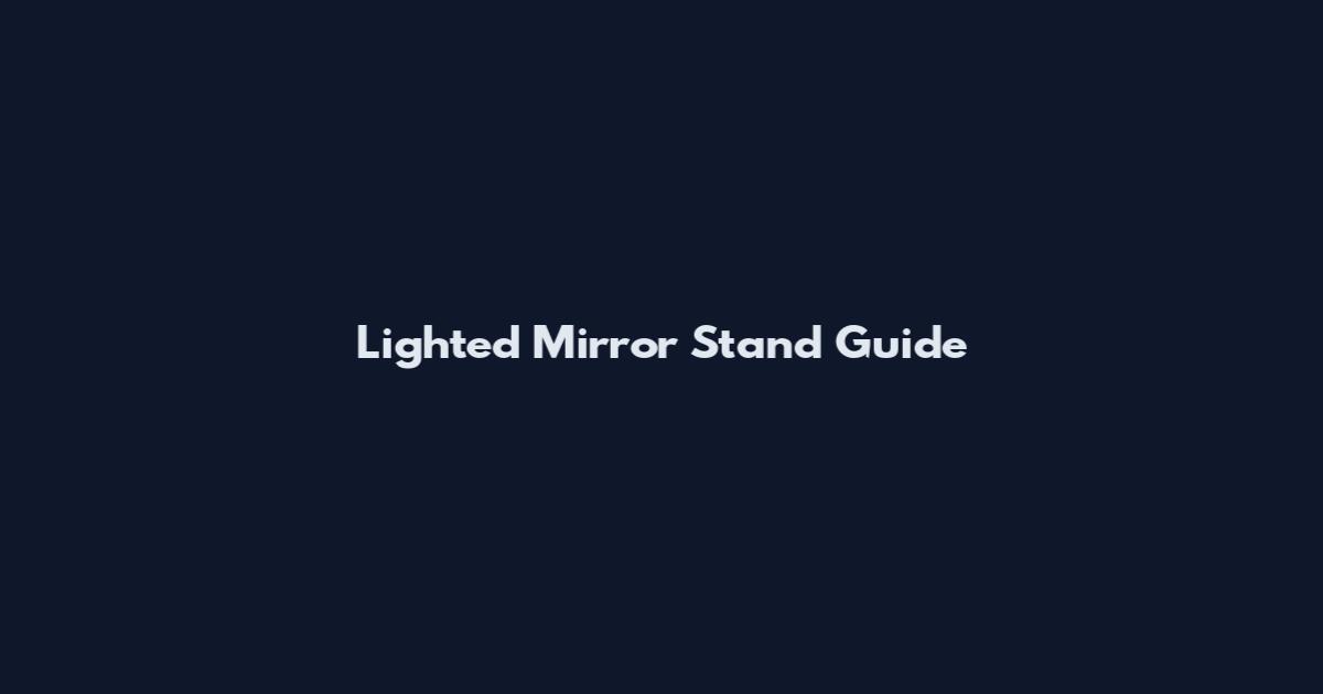 Lighted Mirror Stand Guide