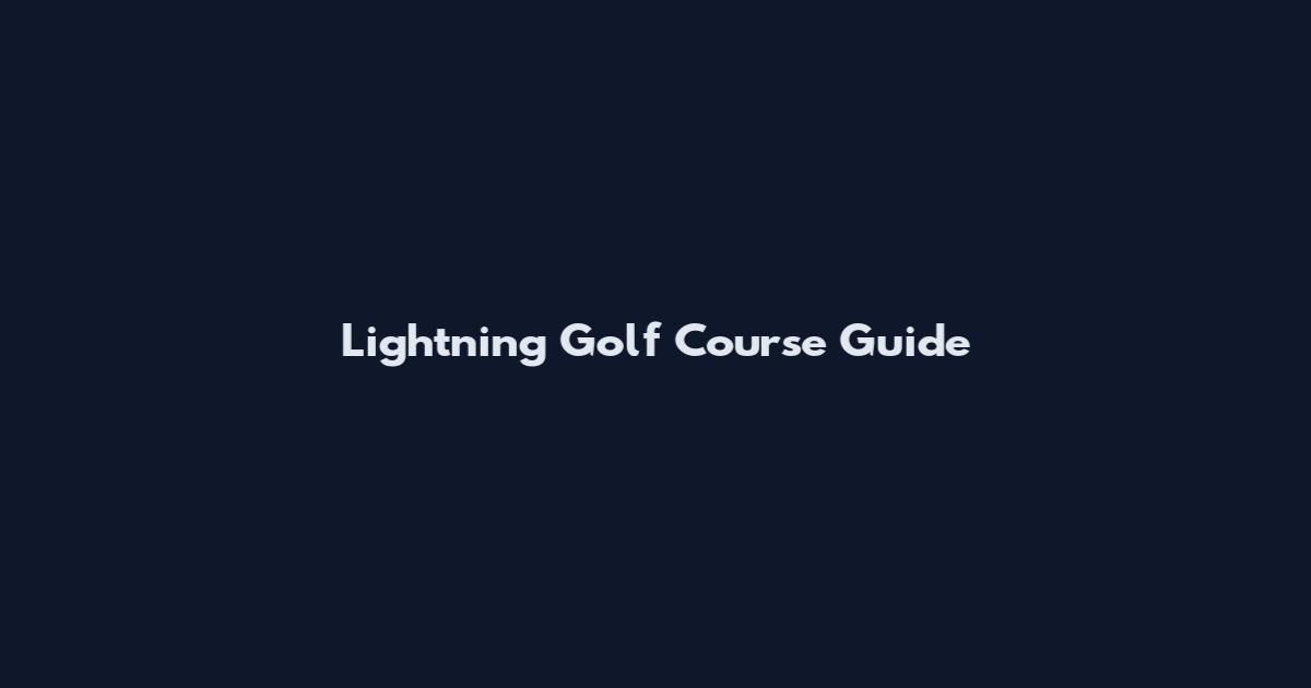 Lightning Golf Course Guide
