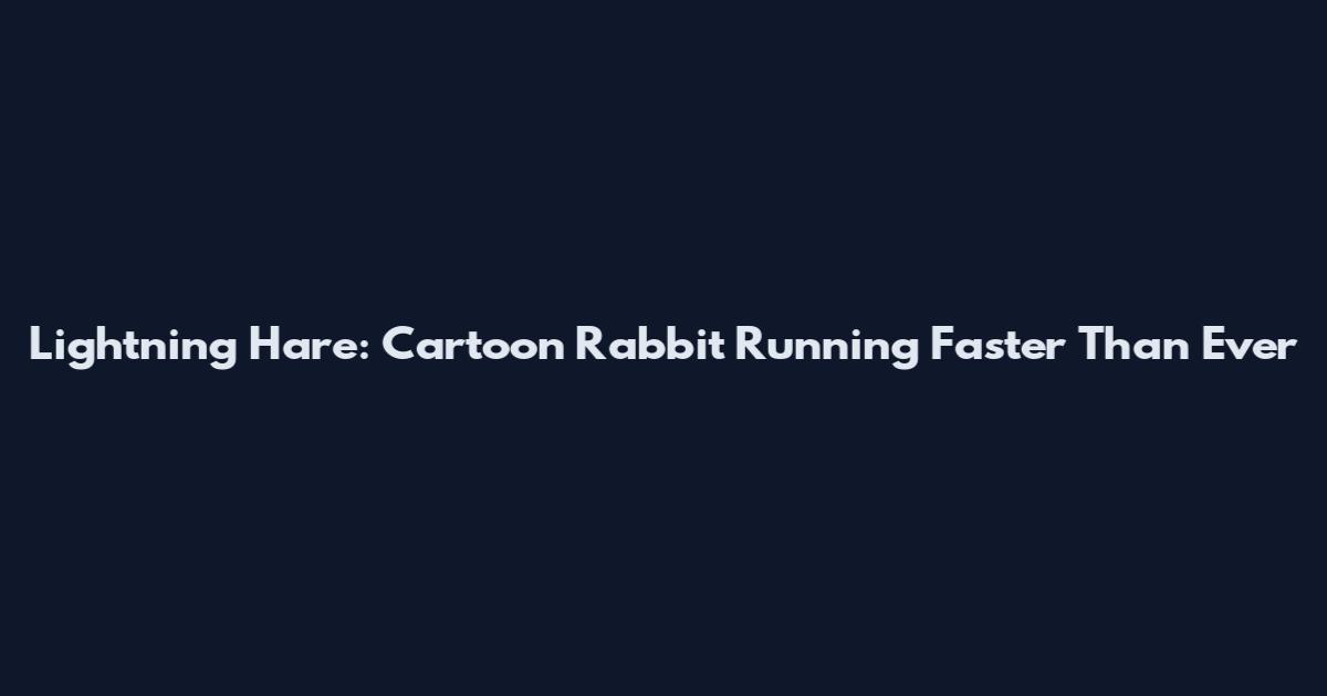 Lightning Hare: Cartoon Rabbit Running Faster Than Ever