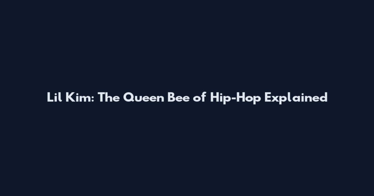 Lil' Kim: The Queen Bee of Hip-Hop Explained