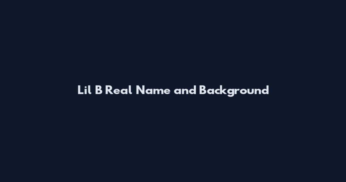 Lil B Real Name and Background