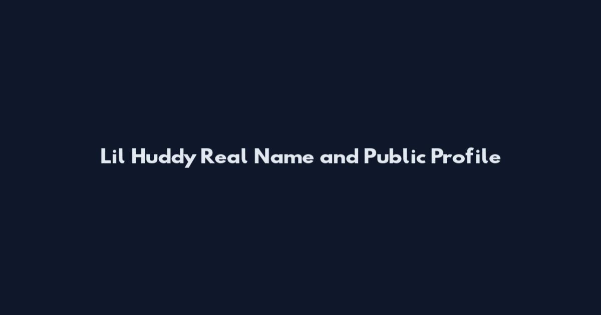 Lil Huddy Real Name and Public Profile