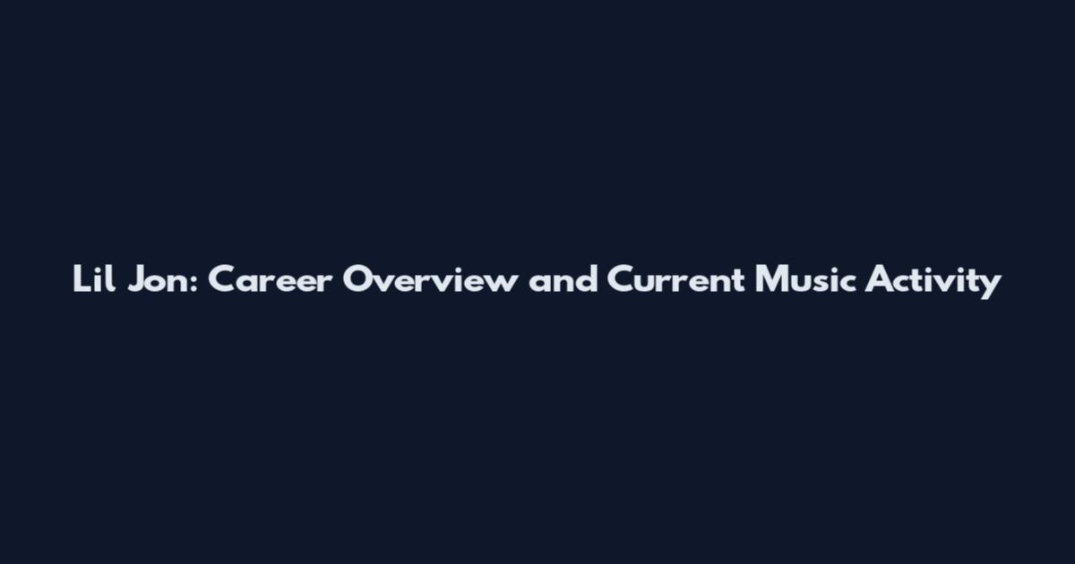 Lil Jon: Career Overview and Current Music Activity
