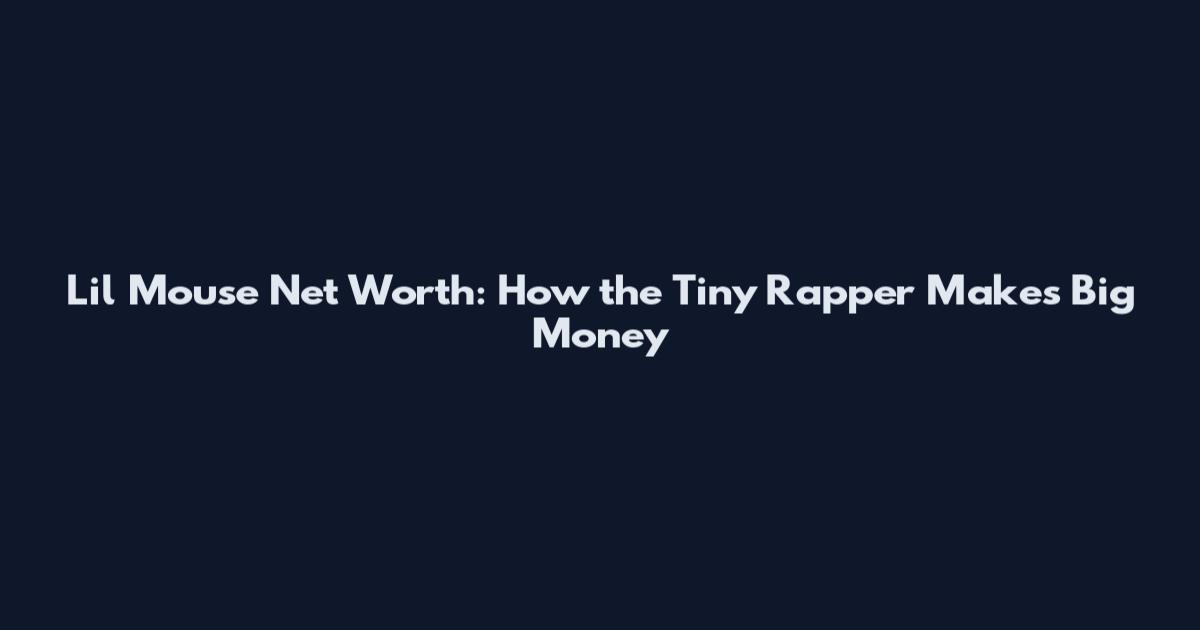 Lil Mouse Net Worth: How the Tiny Rapper Makes Big Money