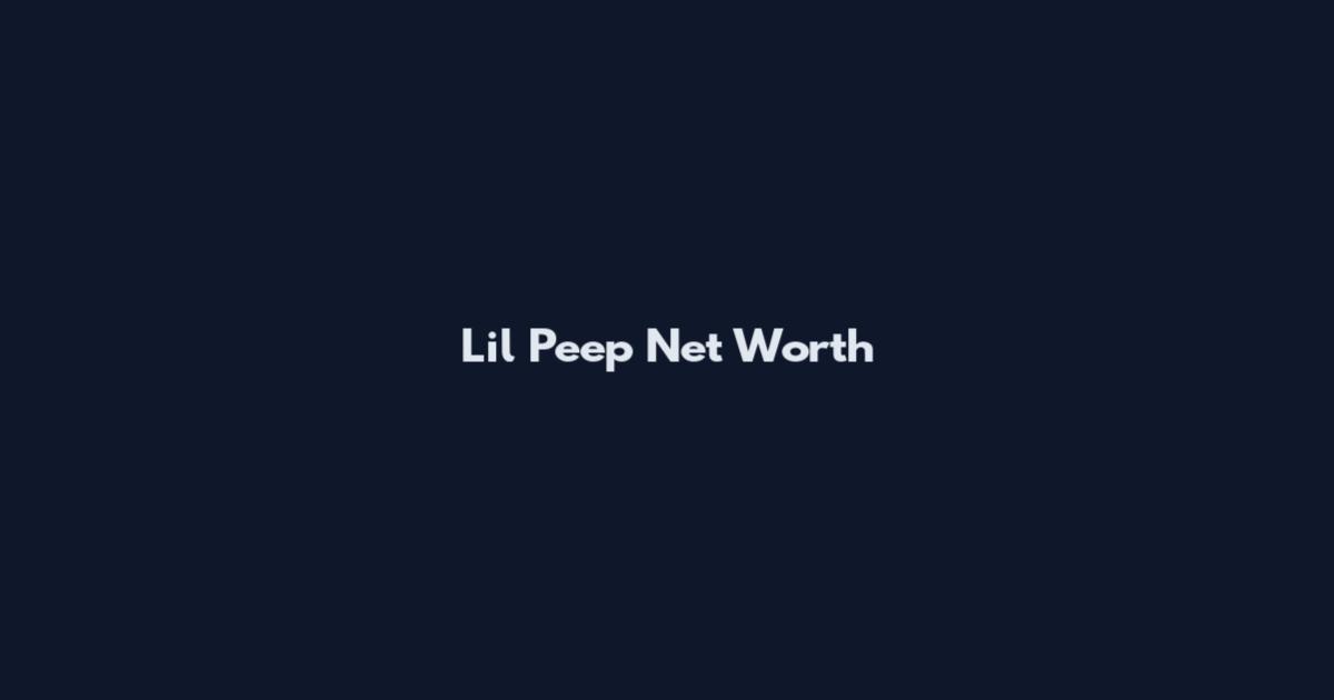 Lil Peep Net Worth