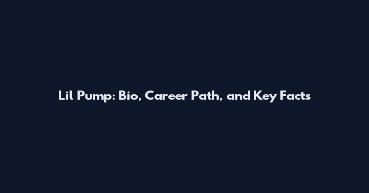 Lil Pump: Bio, Career Path, and Key Facts