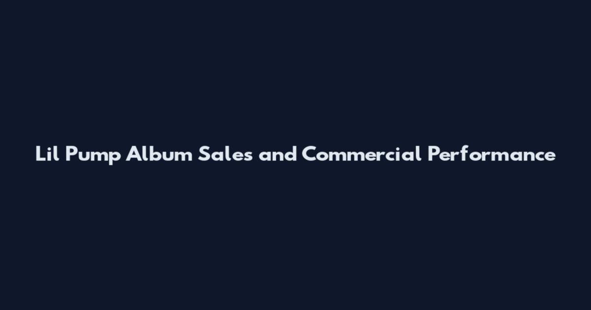 Lil Pump Album Sales and Commercial Performance