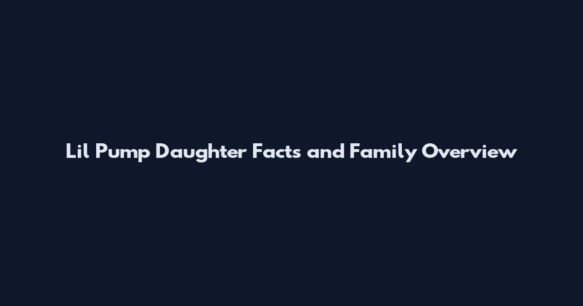 Lil Pump Daughter Facts and Family Overview