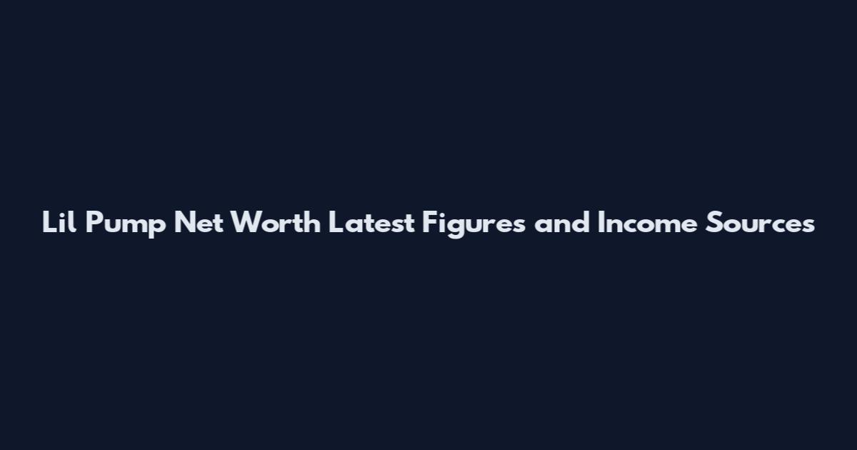 Lil Pump Net Worth Latest Figures and Income Sources