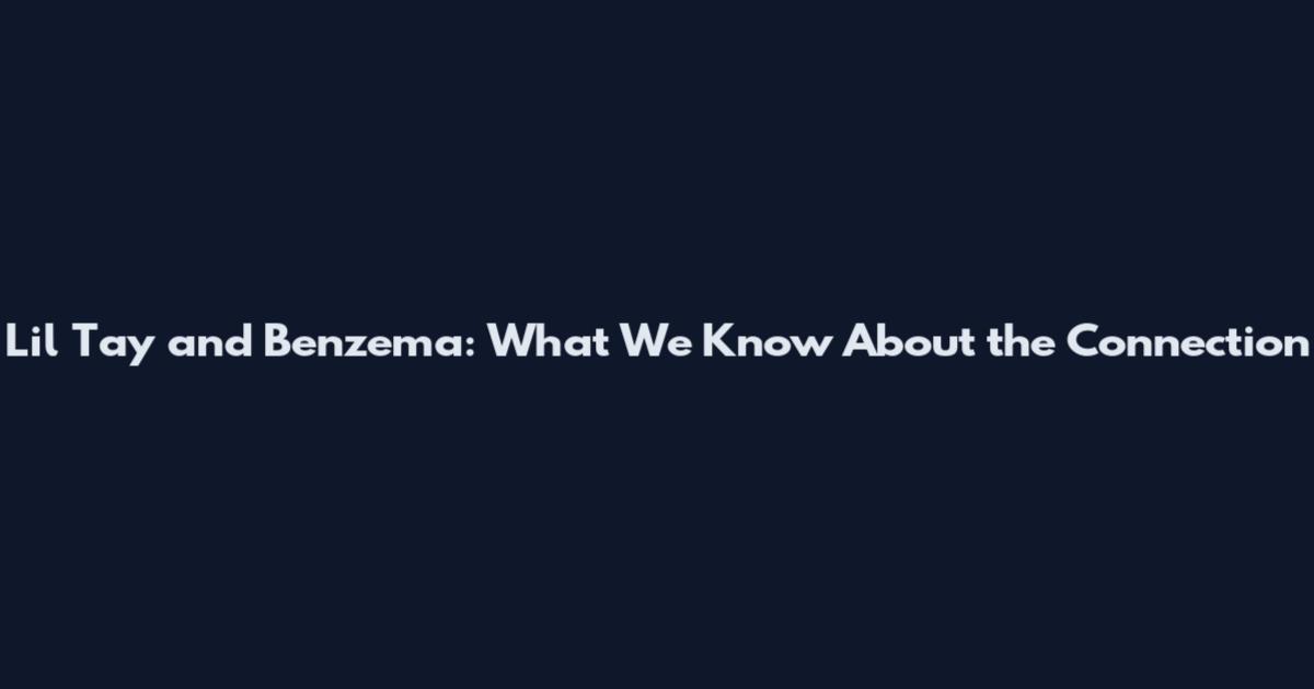 Lil Tay and Benzema: What We Know About the Connection