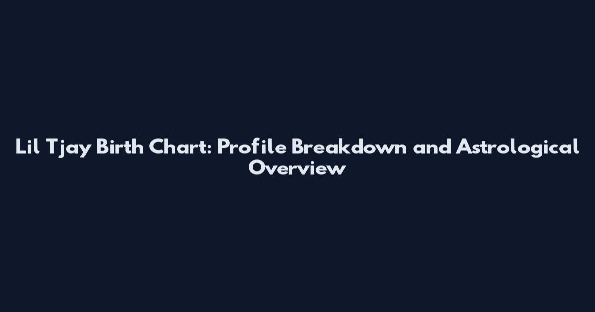Lil Tjay Birth Chart: Profile Breakdown and Astrological Overview