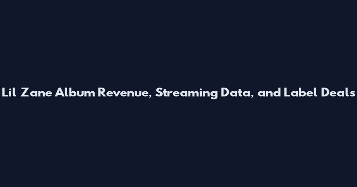 Lil Zane Album Revenue, Streaming Data, and Label Deals