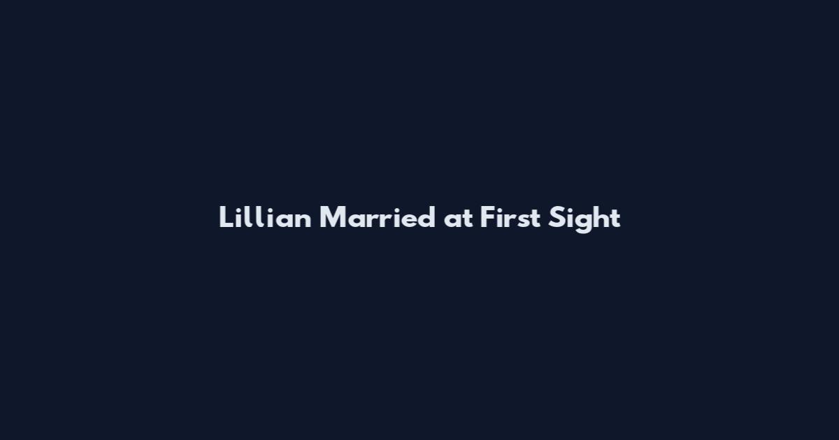 Lillian Married at First Sight
