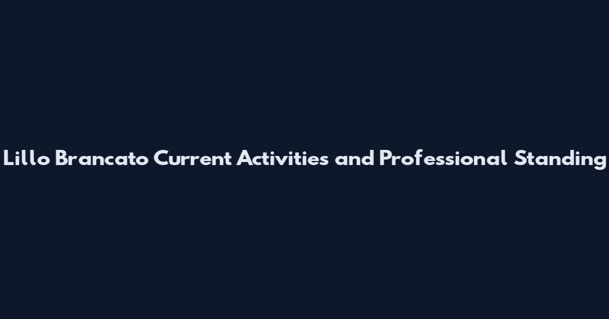 Lillo Brancato Current Activities and Professional Standing