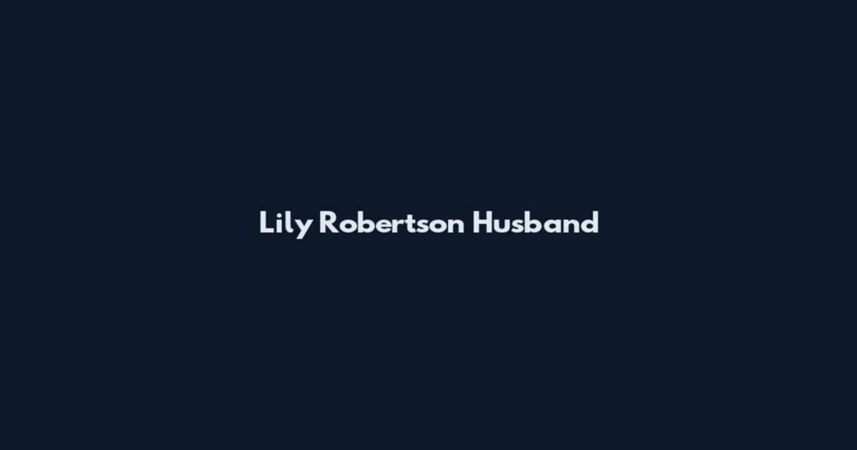Lily Robertson Husband