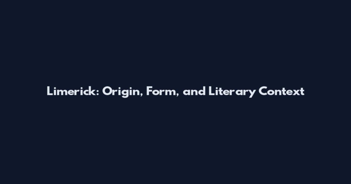 Limerick: Origin, Form, and Literary Context