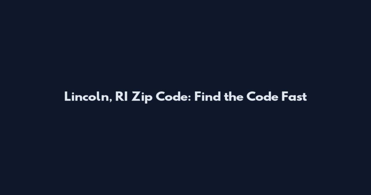 Lincoln, RI Zip Code: Find the Code Fast