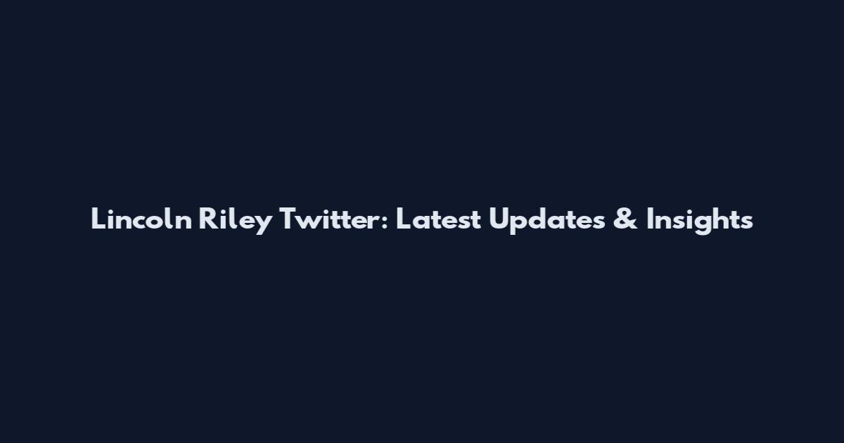 Lincoln Riley Twitter: Latest Updates & Insights