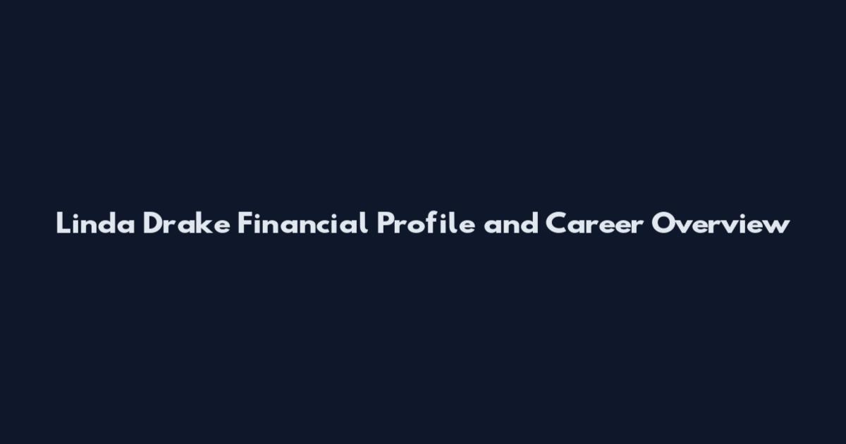 Linda Drake Financial Profile and Career Overview