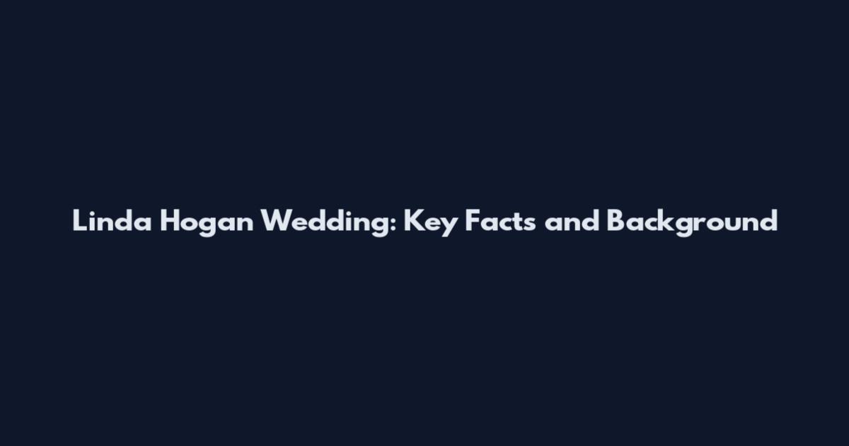 Linda Hogan Wedding: Key Facts and Background