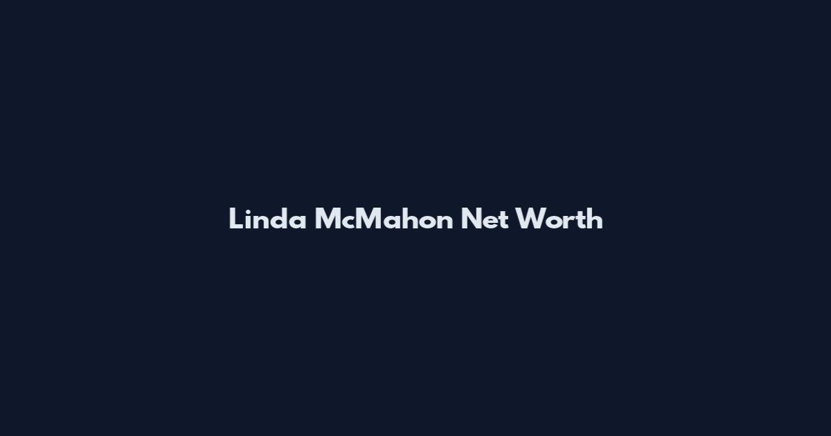 Linda McMahon Net Worth