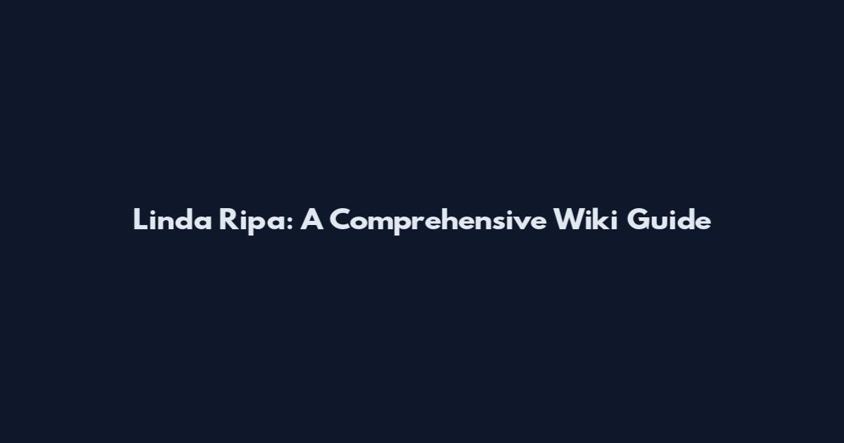 Linda Ripa: A Comprehensive Wiki Guide