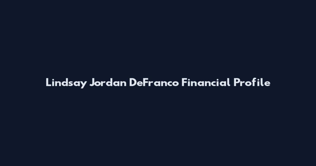 Lindsay Jordan DeFranco Financial Profile