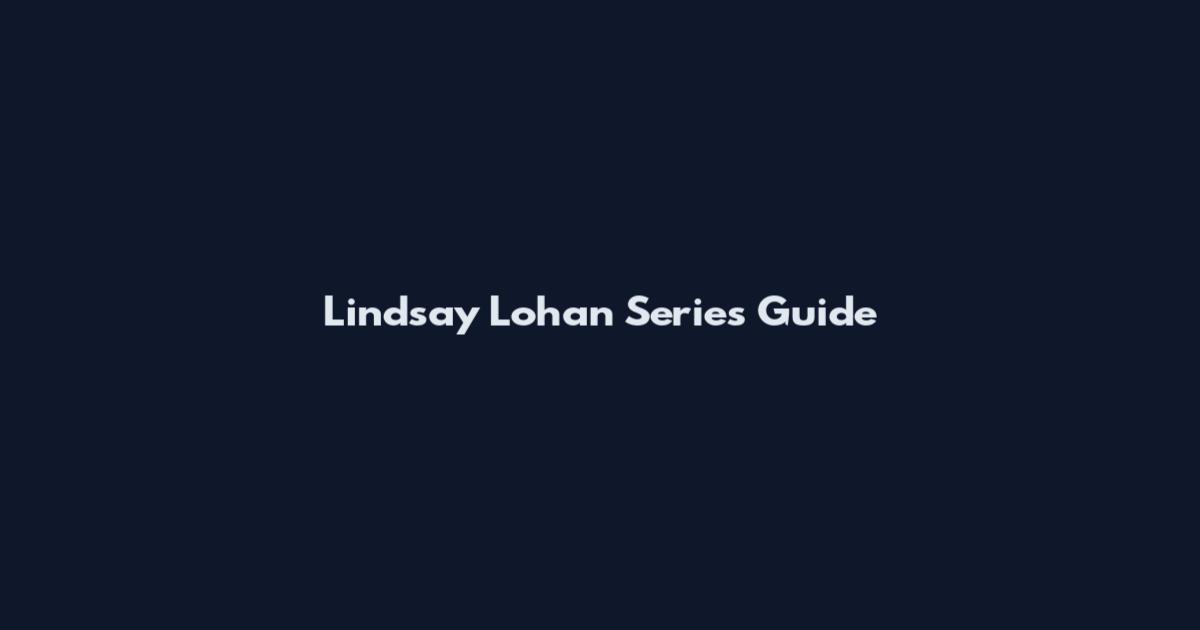 Lindsay Lohan Series Guide
