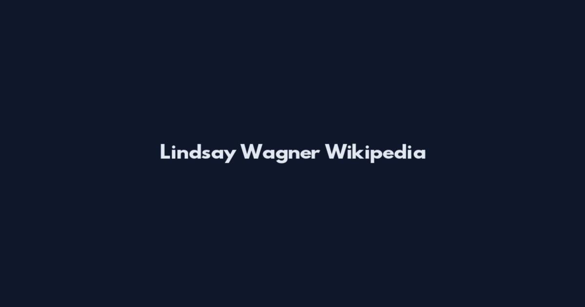 Lindsay Wagner Wikipedia